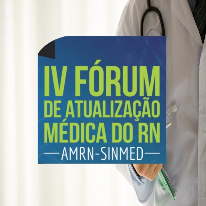 Sinmed RN e Associação Médica promovem IV Fórum de Atualização Médica